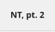 NT, pt. 2